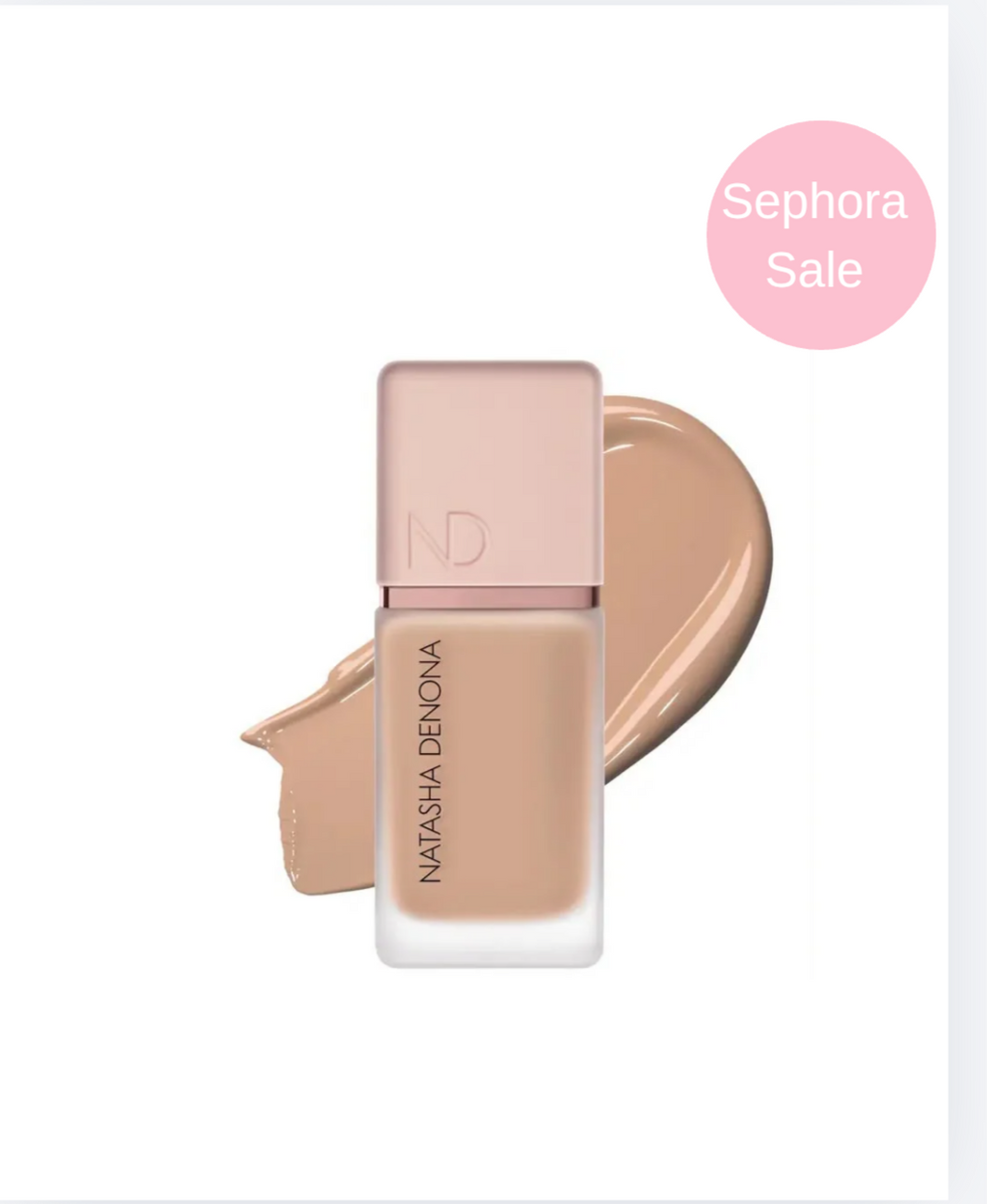 SEPHORA SALE NATASHA DENONA 
Hy-Glam Foundation Hydrating & Blurring Luminous Longwear Serum Foundation **BAJO PEDIDO**
