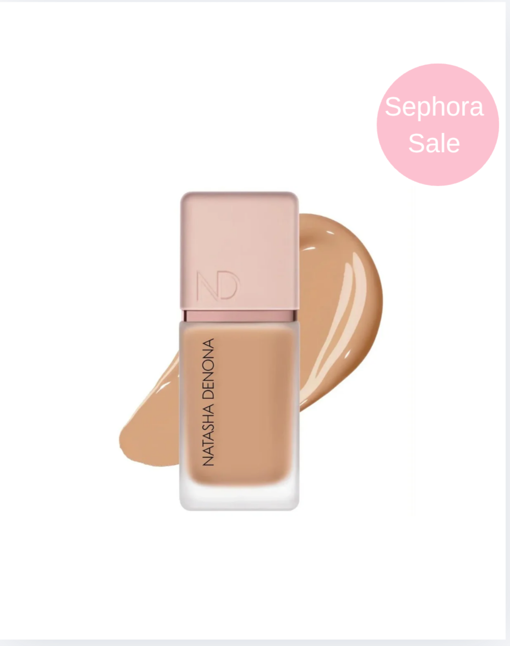 SEPHORA SALE NATASHA DENONA 
Hy-Glam Foundation Hydrating & Blurring Luminous Longwear Serum Foundation **BAJO PEDIDO**