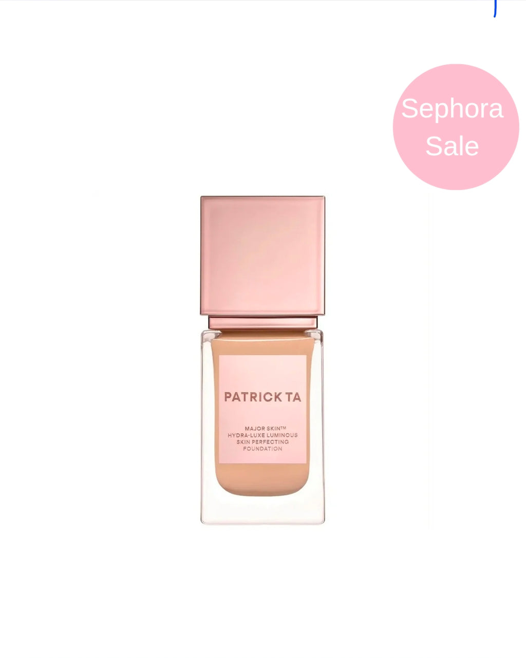 SEPHORA SALE PATRICK TA Major Skin Hydra-Luxe Luminous Skin Perfecting Foundation For Natural Glow **BAJO-PEDIDO**